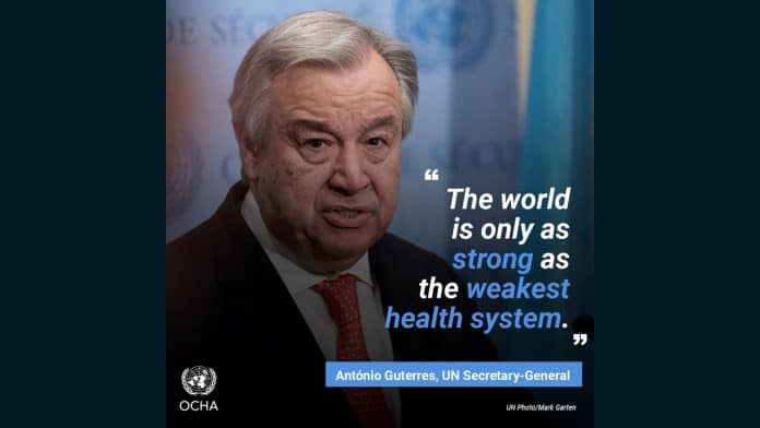 Antonio Guterres quote "The world is only as strong as the weakest health system"