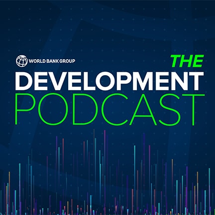 World Bank: The Development Podcast